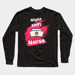 Night Shift Nurse Rules Long Sleeve T-Shirt